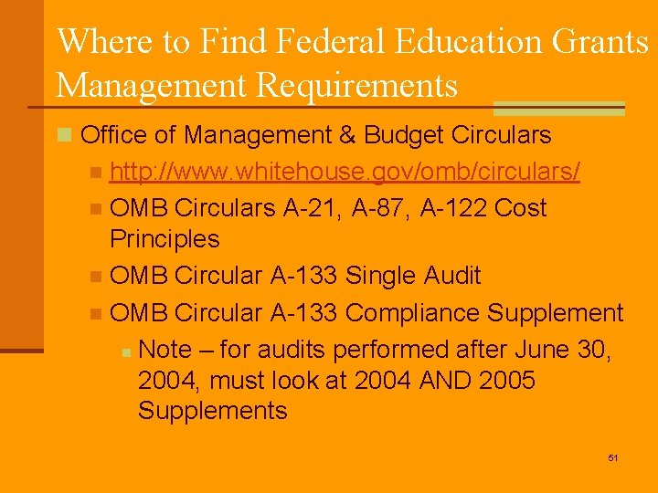 Where to Find Federal Education Grants Management Requirements n Office of Management & Budget