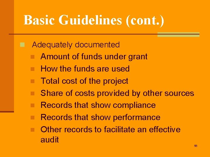 Basic Guidelines (cont. ) n Adequately documented n n n n Amount of funds
