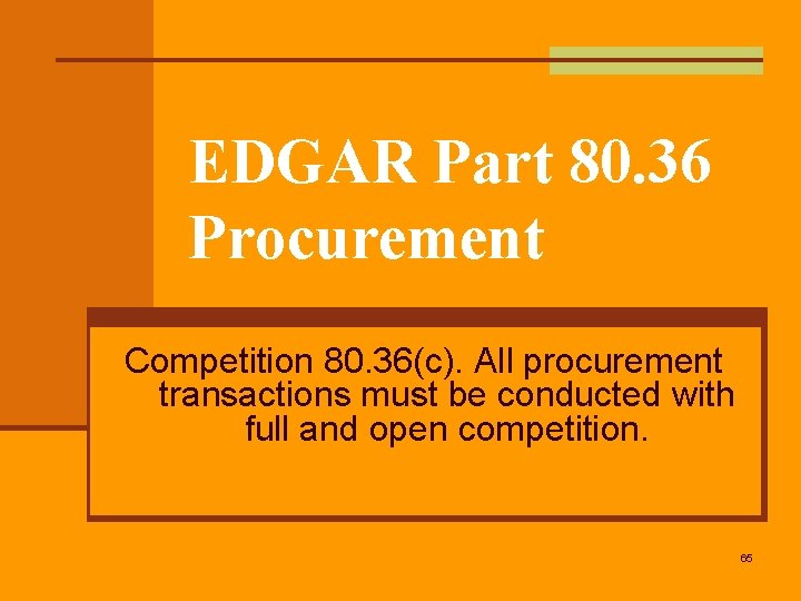 EDGAR Part 80. 36 Procurement Competition 80. 36(c). All procurement transactions must be conducted