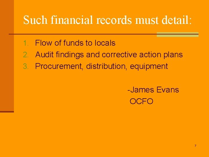 Such financial records must detail: 1. Flow of funds to locals 2. Audit findings