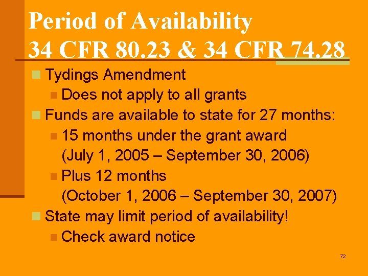 Period of Availability 34 CFR 80. 23 & 34 CFR 74. 28 n Tydings