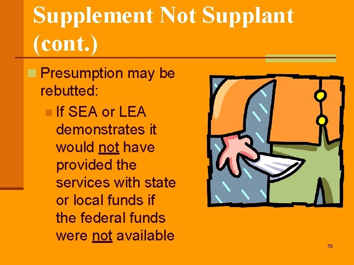 Supplement Not Supplant (cont. ) n Presumption may be rebutted: n If SEA or