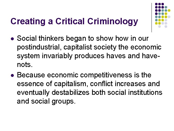 Creating a Critical Criminology l l Social thinkers began to show in our postindustrial,