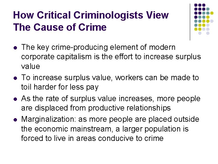 How Critical Criminologists View The Cause of Crime l l The key crime-producing element