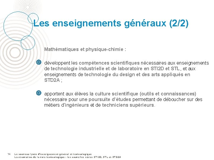 Les enseignements généraux (2/2) Mathématiques et physique-chimie : développent les compétences scientifiques nécessaires aux