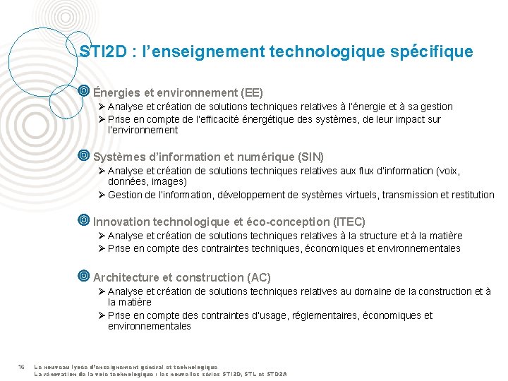 STI 2 D : l’enseignement technologique spécifique Énergies et environnement (EE) Ø Analyse et
