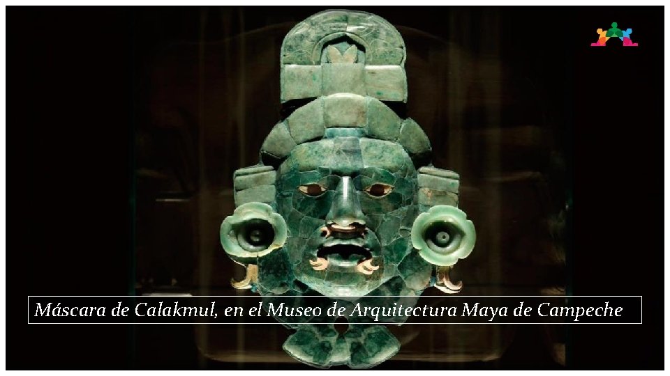 Máscara de Calakmul, en el Museo de Arquitectura Maya de Campeche 