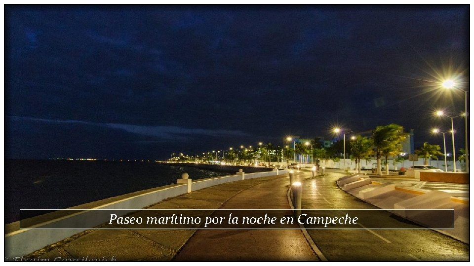 Paseo marítimo por la noche en Campeche 