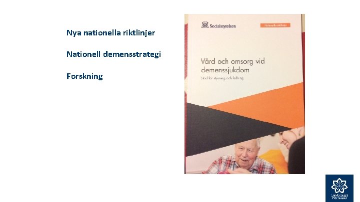 Nya nationella riktlinjer Nationell demensstrategi Forskning 