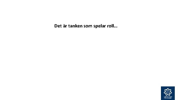 Det är tanken som spelar roll… 