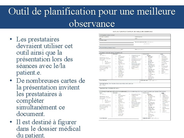 Outil de planification pour une meilleure observance • Les prestataires devraient utiliser cet outil