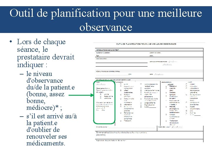 Outil de planification pour une meilleure observance • Lors de chaque séance, le prestataire