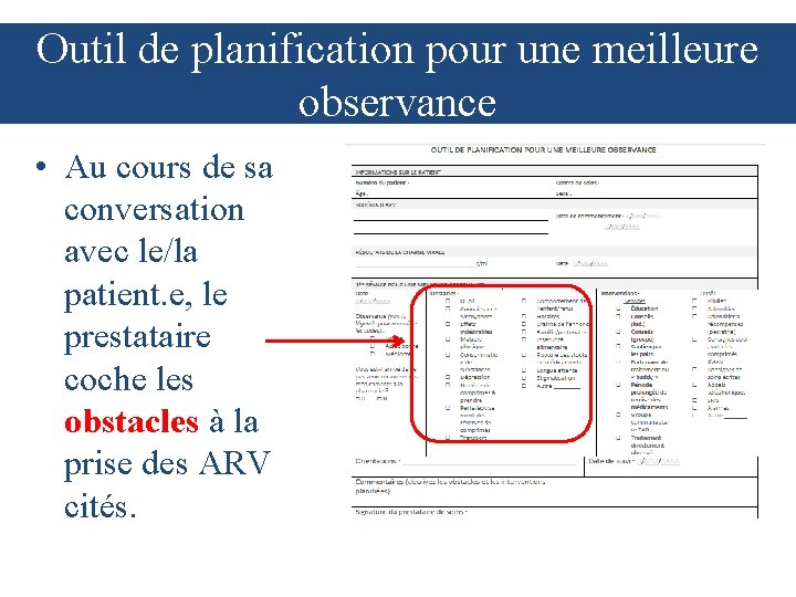 Outil de planification pour une meilleure observance • Au cours de sa conversation avec