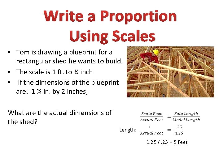 Write a Proportion Using Scales • Tom is drawing a blueprint for a rectangular