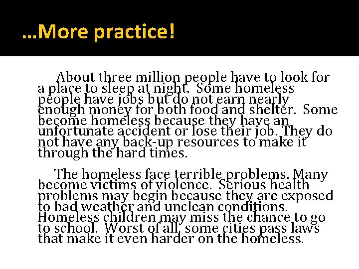 …More practice! About three million people have to look for a place to sleep