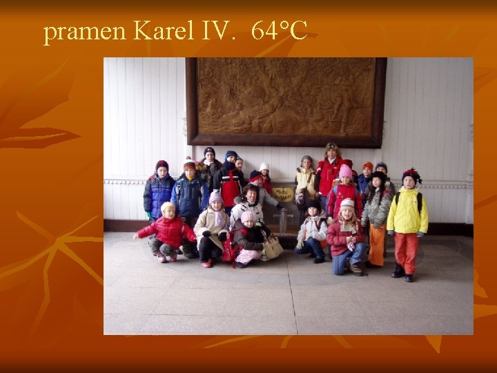 pramen Karel IV. 64°C 