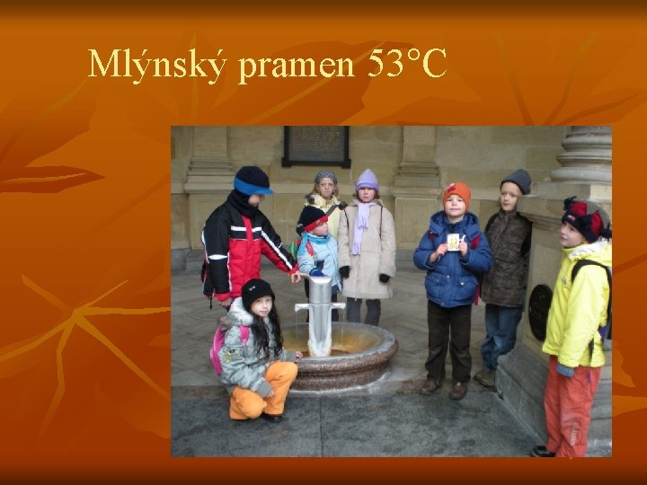 Mlýnský pramen 53°C 