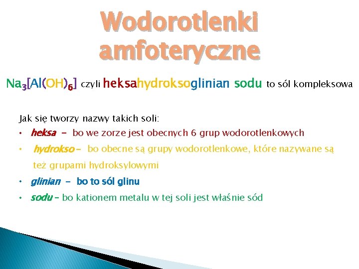 Wodorotlenki amfoteryczne Na 3[Al(OH)6] czyli heksahydroksoglinian sodu to sól kompleksowa Jak się tworzy nazwy