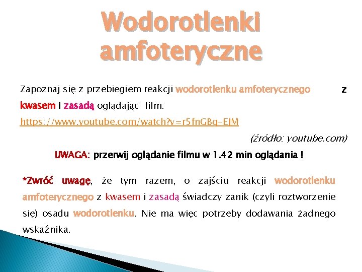 Wodorotlenki amfoteryczne Zapoznaj się z przebiegiem reakcji wodorotlenku amfoterycznego z kwasem i zasadą oglądając