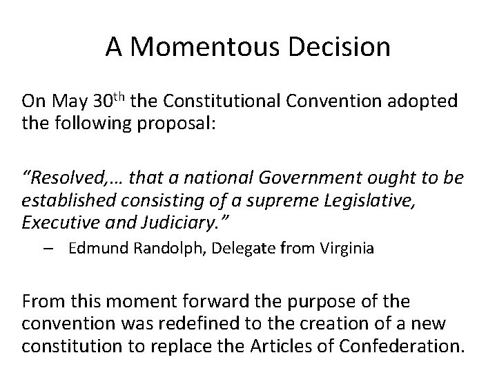 A Momentous Decision On May 30 th the Constitutional Convention adopted the following proposal: