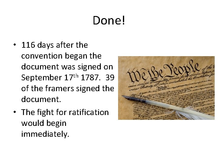 Done! • 116 days after the convention began the document was signed on September