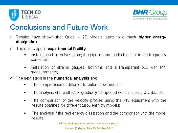 Conclusions and Future Work ü Results have shown that Quasi – 2 D Models