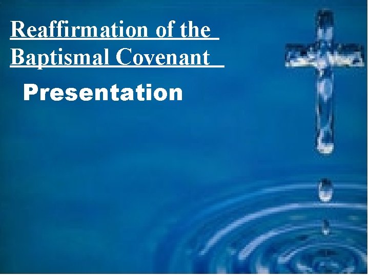 Reaffirmation of the Baptismal Covenant Presentation 
