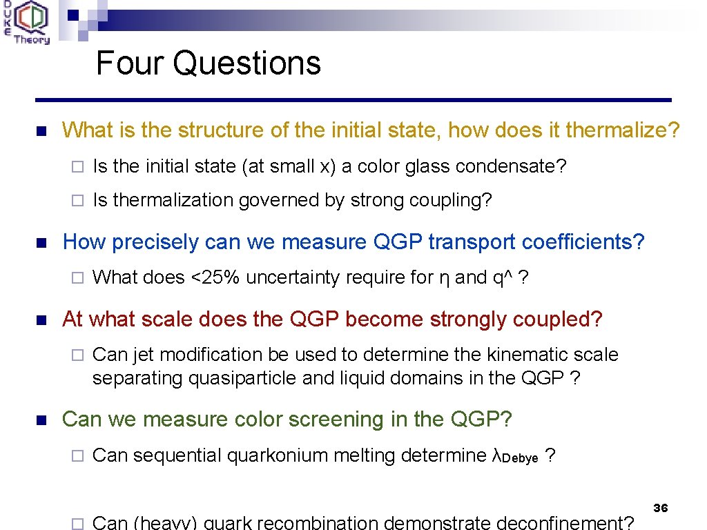 Four Questions n n What is the structure of the initial state, how does