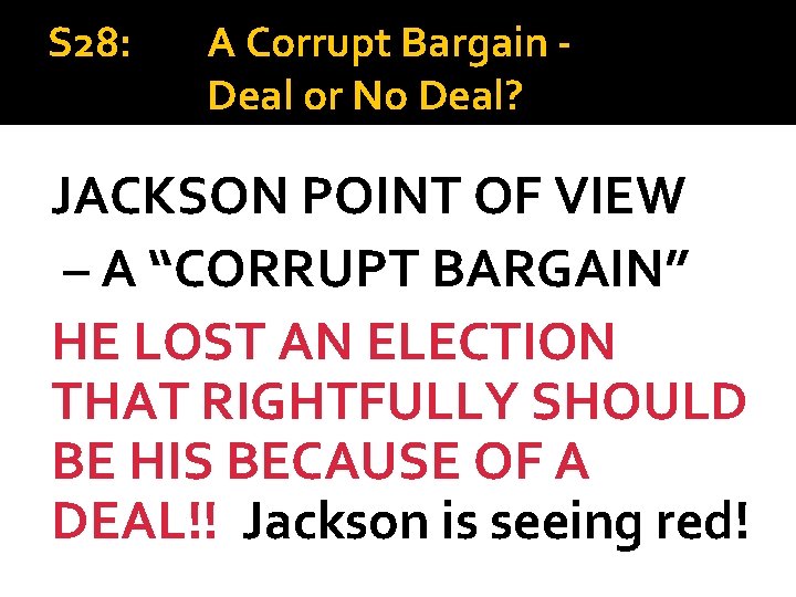 S 28: A Corrupt Bargain Deal or No Deal? JACKSON POINT OF VIEW –