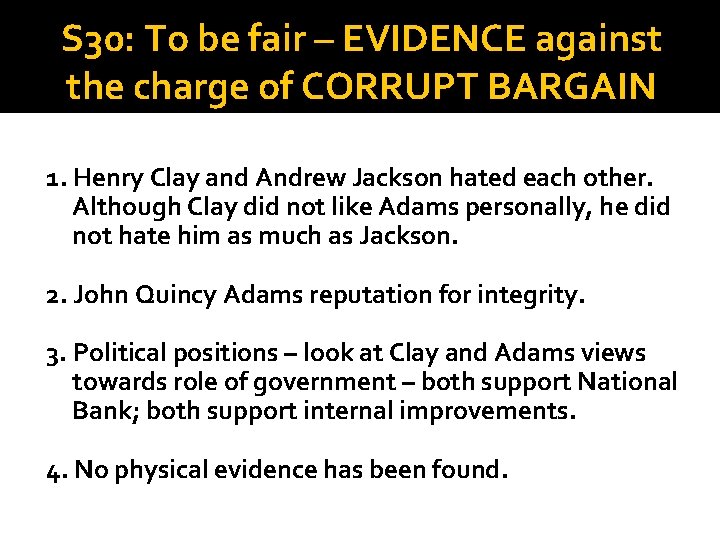S 30: To be fair – EVIDENCE against the charge of CORRUPT BARGAIN 1.