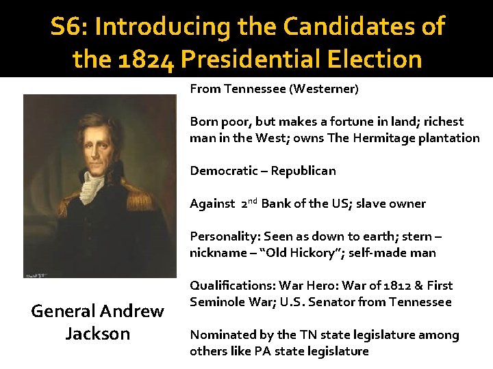 S 6: Introducing the Candidates of the 1824 Presidential Election From Tennessee (Westerner) Born