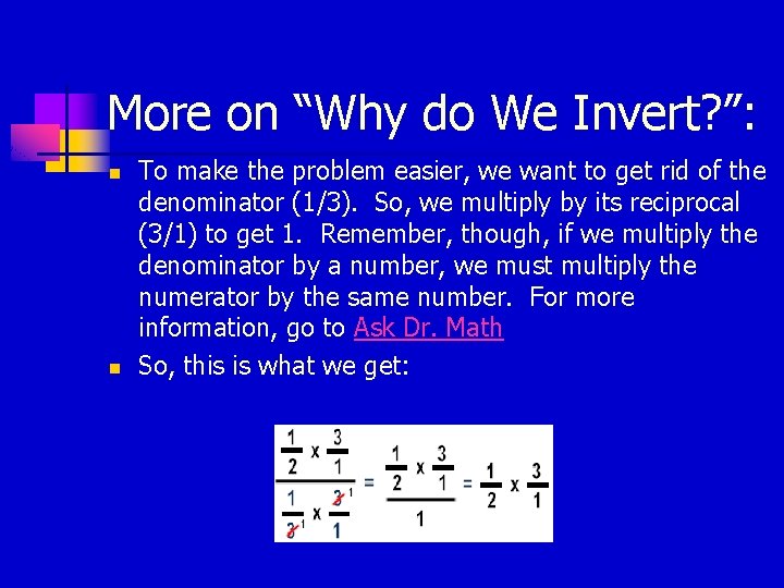 More on “Why do We Invert? ”: n n To make the problem easier,