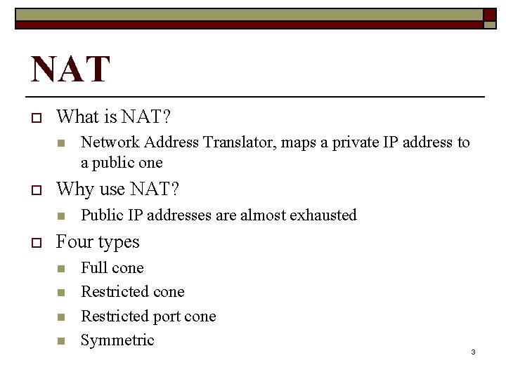 NAT o What is NAT? n o Why use NAT? n o Network Address