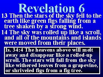 Revelation 6 13 Then the stars of the sky fell to the earth like