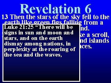 Revelation 6 13 Then the stars of the sky fell to the earth like