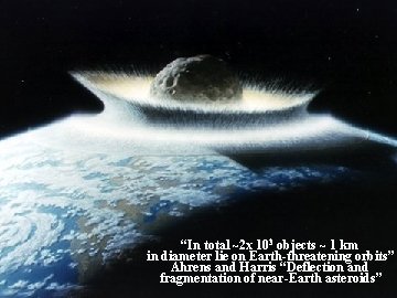 Revelation 6, 7 “In total ~2 x 103 objects ~ 1 km in diameter