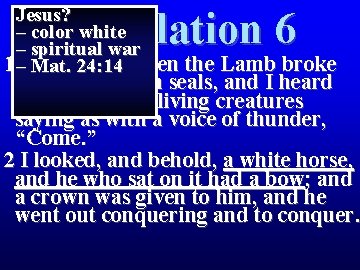 Jesus? – color white – spiritual war 1 –Then saw when the Lamb broke