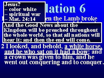 Jesus? – color white – spiritual war 1 –Then saw when the Lamb broke