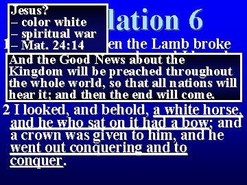 Jesus? – color white – spiritual war 1 –Then saw when the Lamb broke