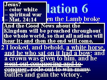 Jesus? – color white – spiritual war 1 –Then saw when the Lamb broke