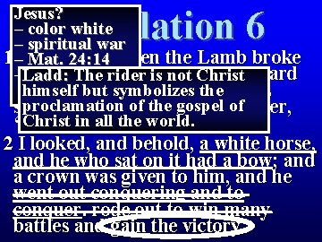 Jesus? – color white – spiritual war 1 –Then saw when the Lamb broke