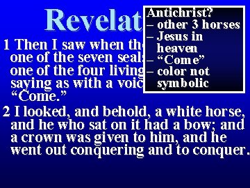 Revelation 6 Antichrist? – other 3 horses – Jesus in 1 Then I saw