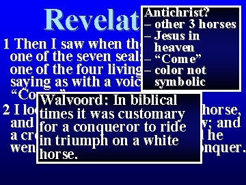 Revelation 6 Antichrist? – other 3 horses – Jesus in 1 Then I saw