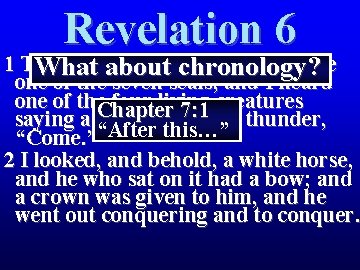 Revelation 6 1 Then I saw whenchronology? the Lamb broke What about one of