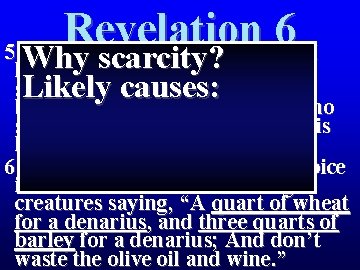 Revelation 6 5 When He broke third seal, I Whythescarcity? heard third living creature