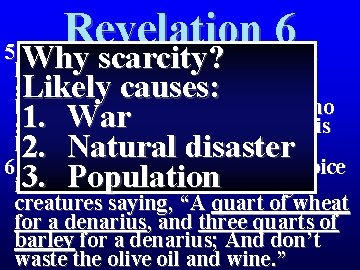 Revelation 6 5 When He broke third seal, I Whythescarcity? heard third living creature