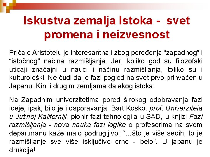 Iskustva zemalja Istoka - svet promena i neizvesnost Priča o Aristotelu je interesantna i