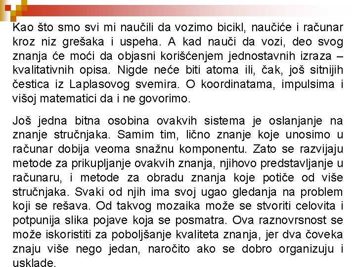 Kao što smo svi mi naučili da vozimo bicikl, naučiće i računar kroz niz