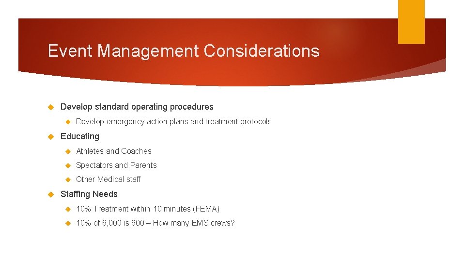 Event Management Considerations Develop standard operating procedures Develop emergency action plans and treatment protocols