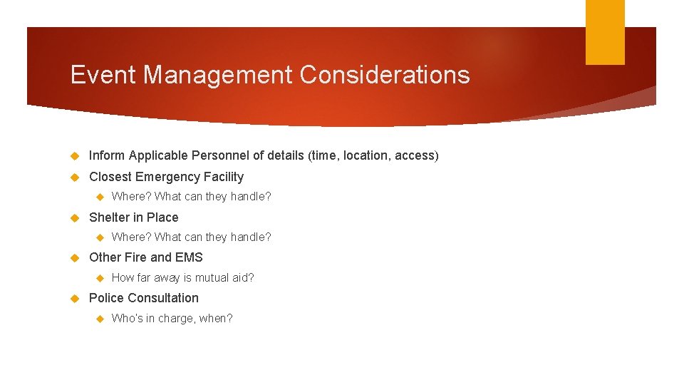 Event Management Considerations Inform Applicable Personnel of details (time, location, access) Closest Emergency Facility
